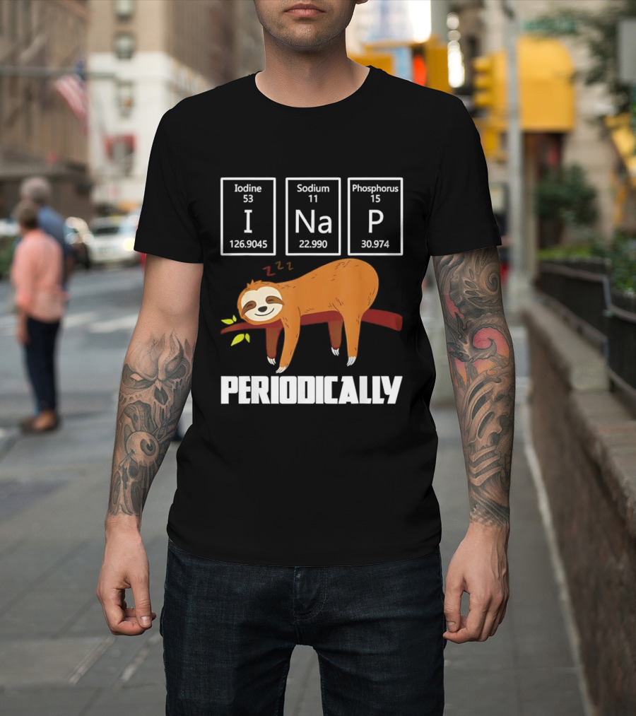 Sloth Periodically Iodine Sodium Phosphorus Chemistry Nap T-Shirt