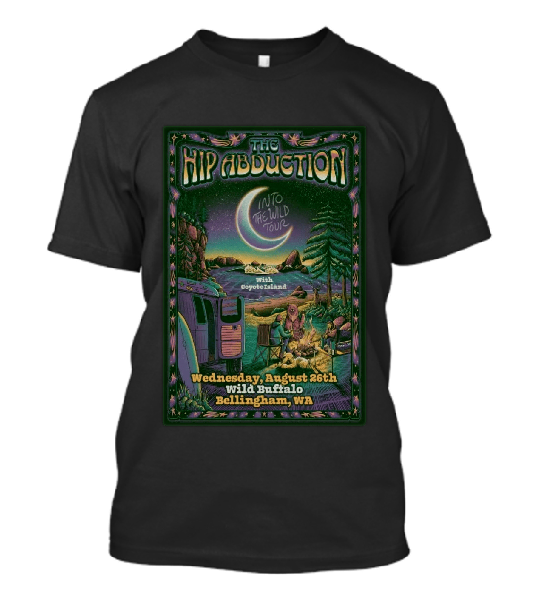 The Hip Abduction Into The Wild Tour With Coyote Island Wednesday August 26th Wild Buffalo Bellingham WA T-Shirt