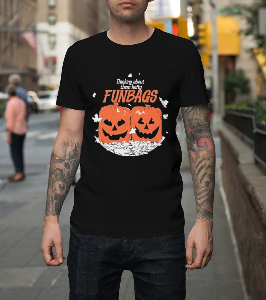 Thinking About Them Hefty Funbags Pumpkins Halloween Humor T-Shirt