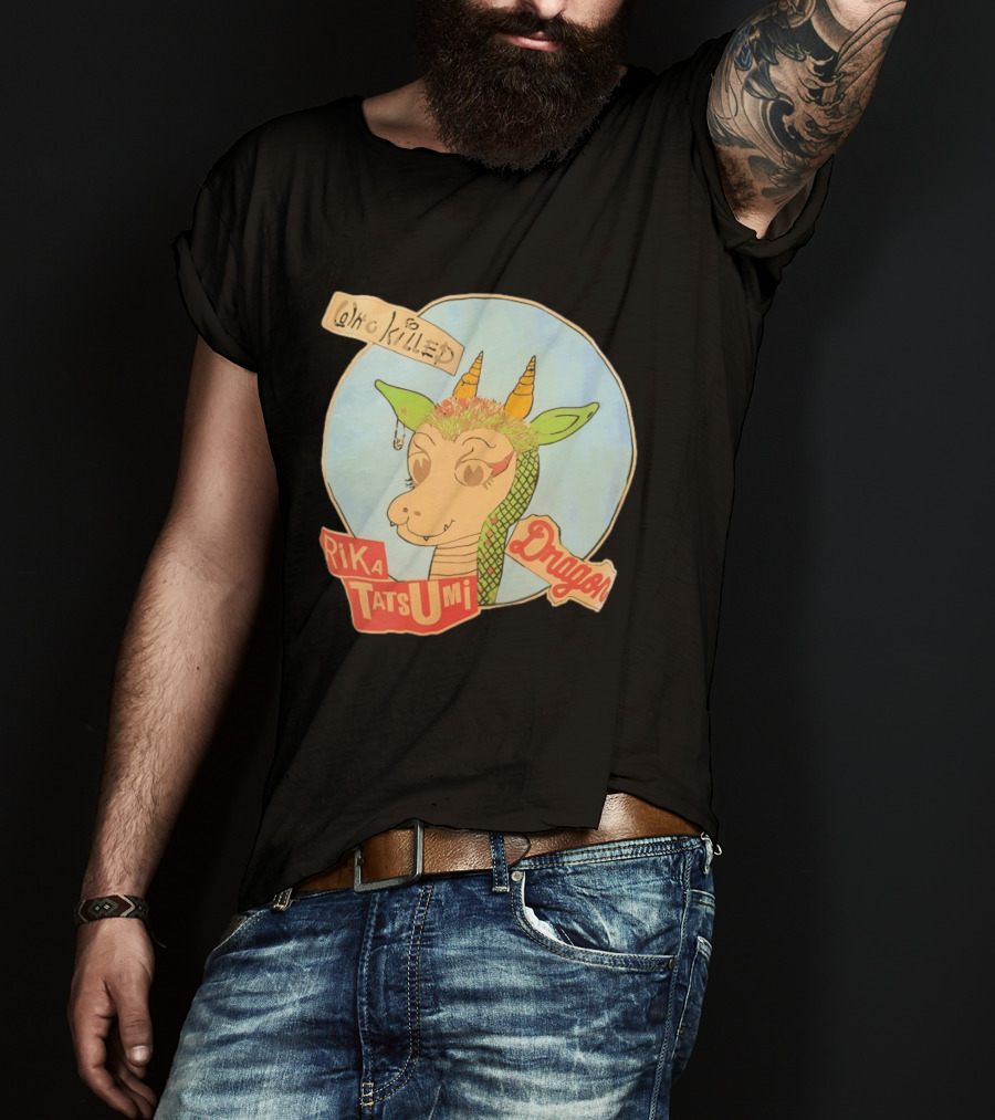 Who Killed Rika Tatsumi Dragon Image With Colorful Cartoon T-Shirt