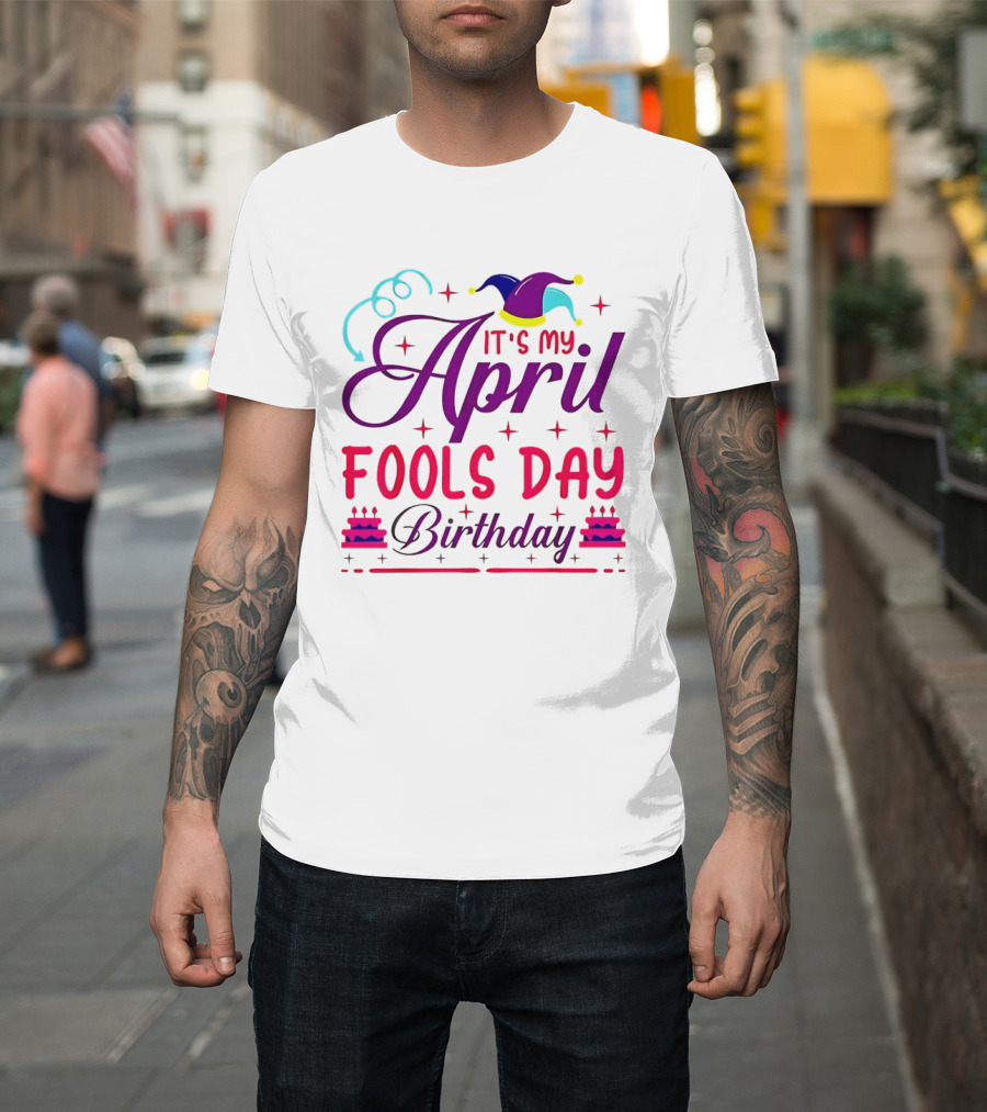 It's My April Fool's Day Birthday With Jester Hat And Cake T-Shirt