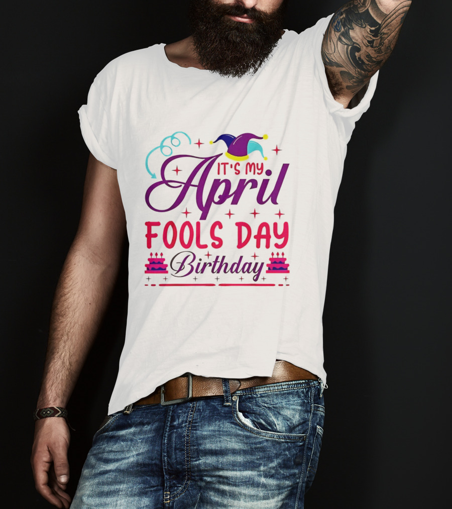 It's My April Fool's Day Birthday With Jester Hat And Cake T-Shirt