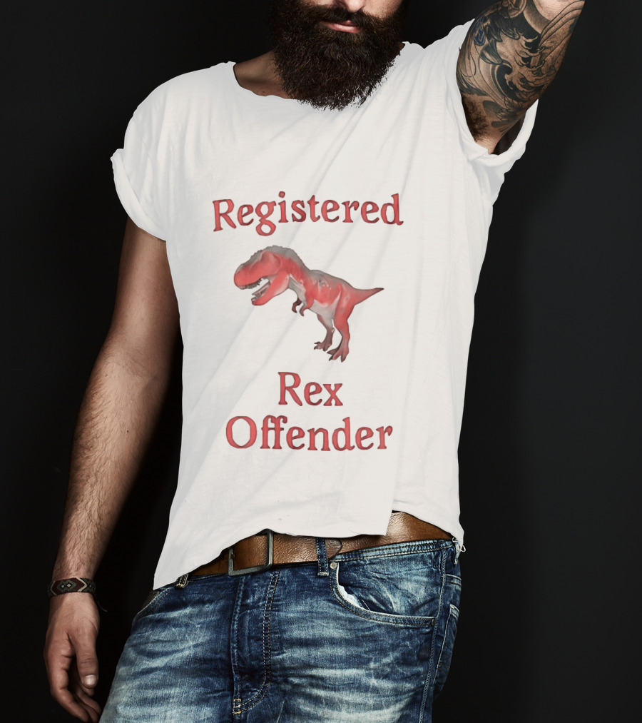 Registered Rex Offender Dinosaur Humor T-Shirt