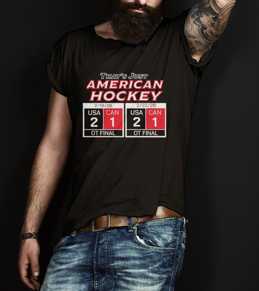 That's Just American Hockey USA 2 CAN 1 OT Final Scoreboard T-Shirt