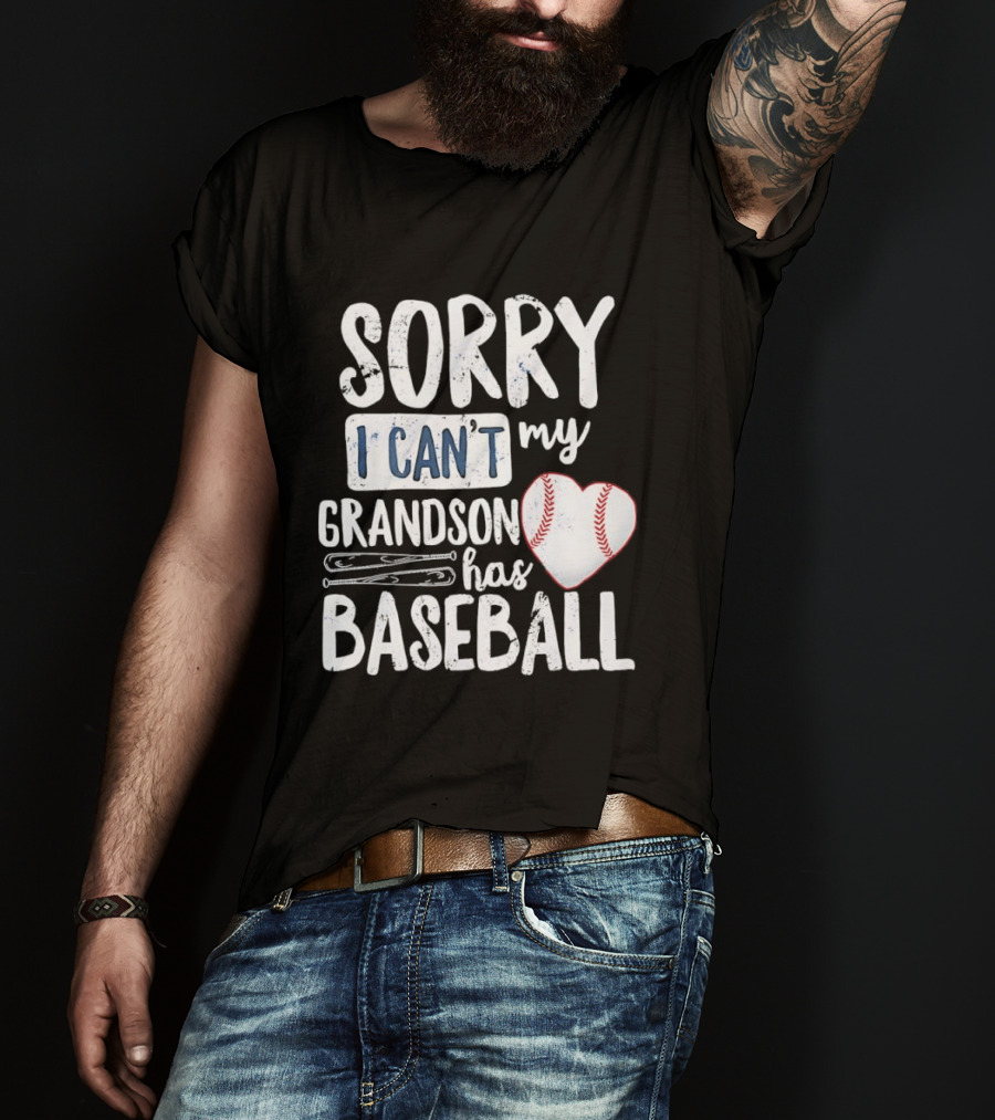 Sorry I Can't My Grandson Has Baseball Heart Baseball Stitching T-Shirt
