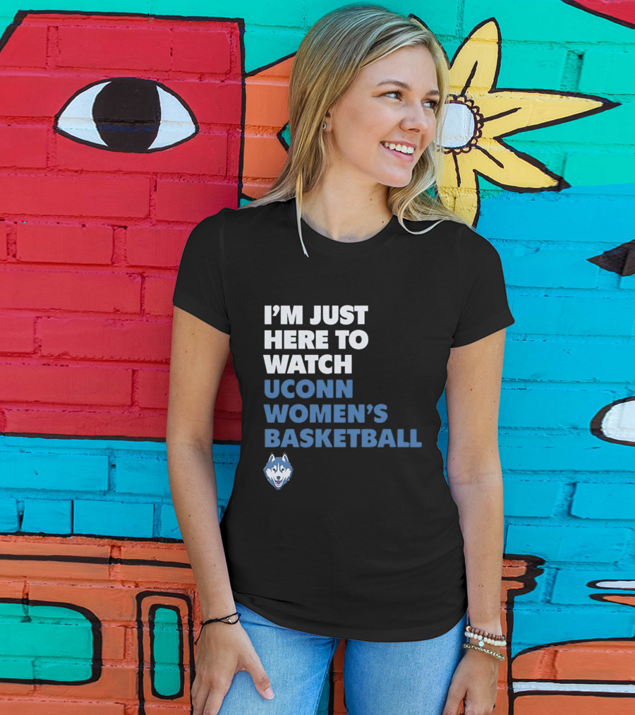 I'm Just Here To UConn Women's Basketball Husky Head T-Shirt