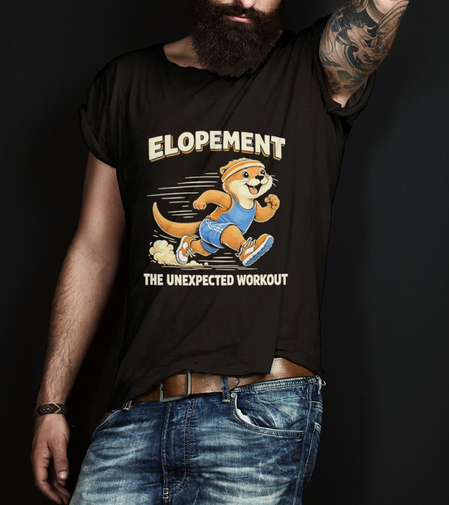 Elopement The Unexpected Workout Otter Running In Blue And Orange Sports Gear T-Shirt