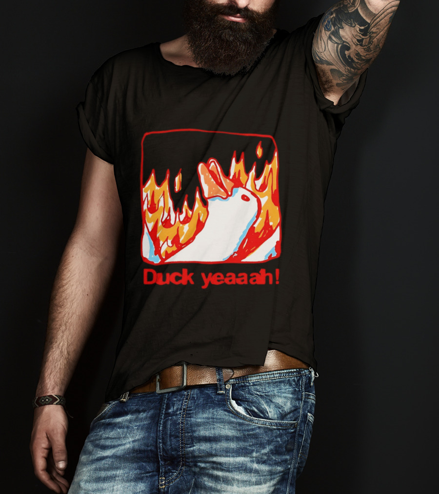 Duck Yeaah Engulfed In Flames With Fire Duck T-Shirt