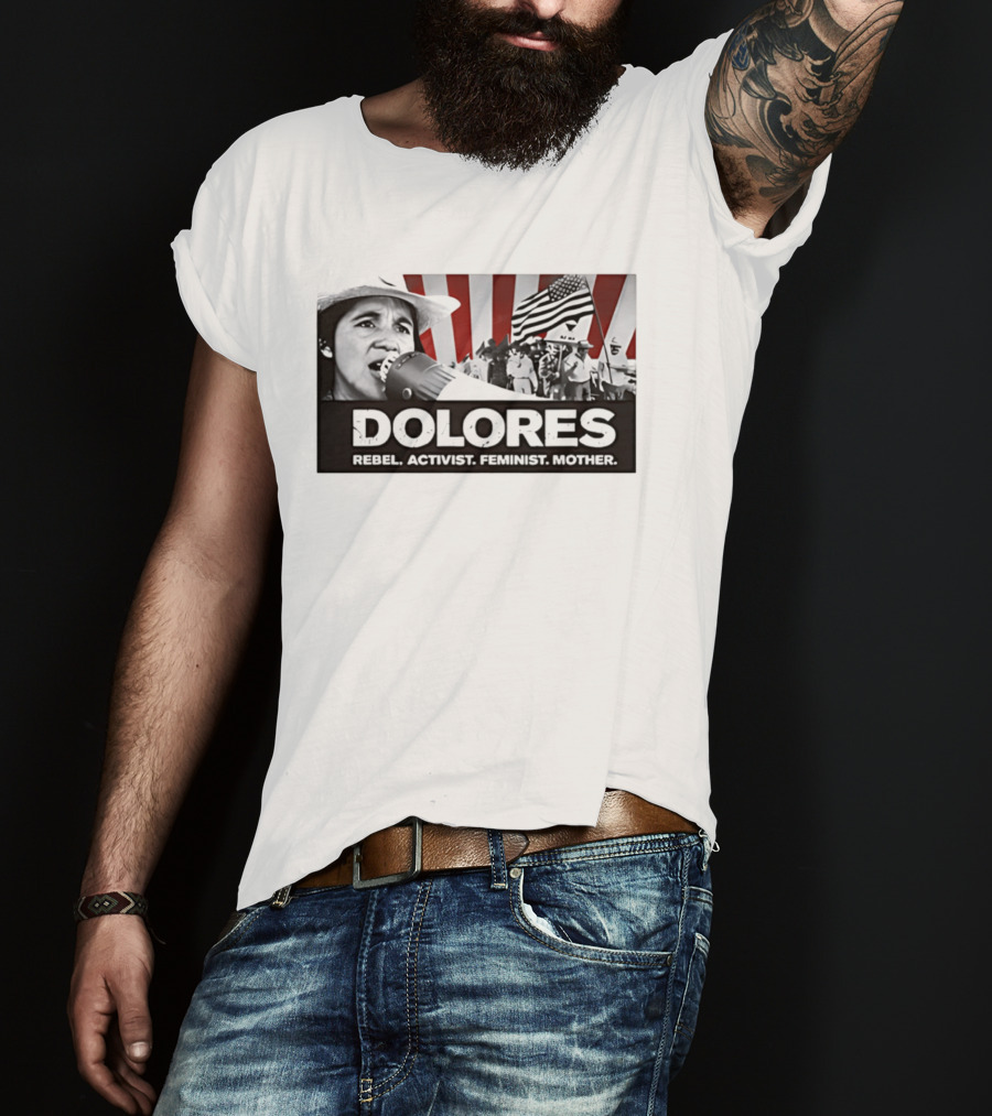 Dolores Rebel Activist Feminist Mother American Flag Symbolism T-Shirt