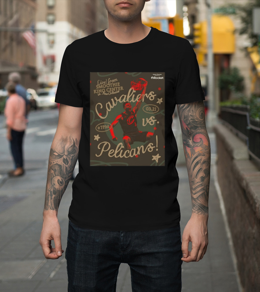 Cleveland Cavaliers Vs Pelicans March 21 7PM Smoothie King Center New Orleans T-Shirt