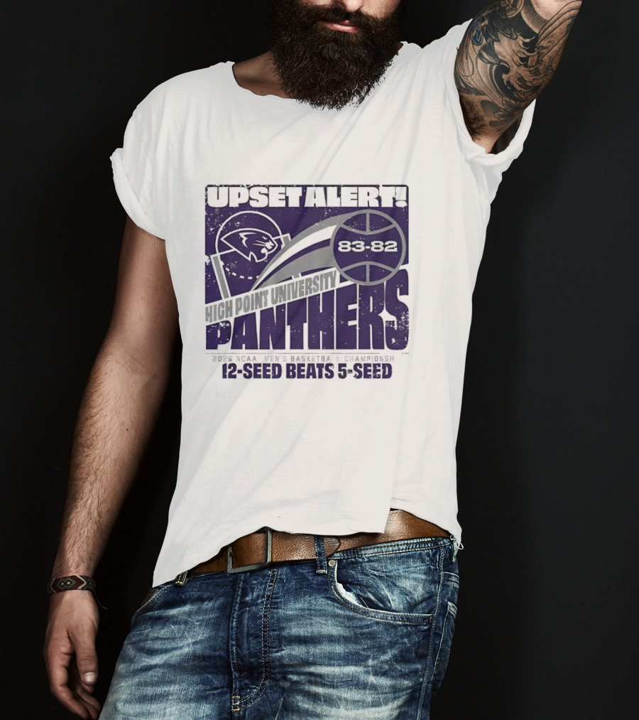 UPSET ALERT High Point University Panthers 2025 NCAA Men's Basketball Championship 12 Seed Beats 5 Seed 86 82 T-Shirt