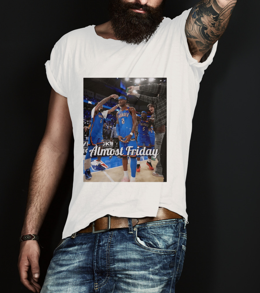 Shai Gilgeous Alexander 2 Oklahoma City Thunder Almost Friday Celebration T-Shirt