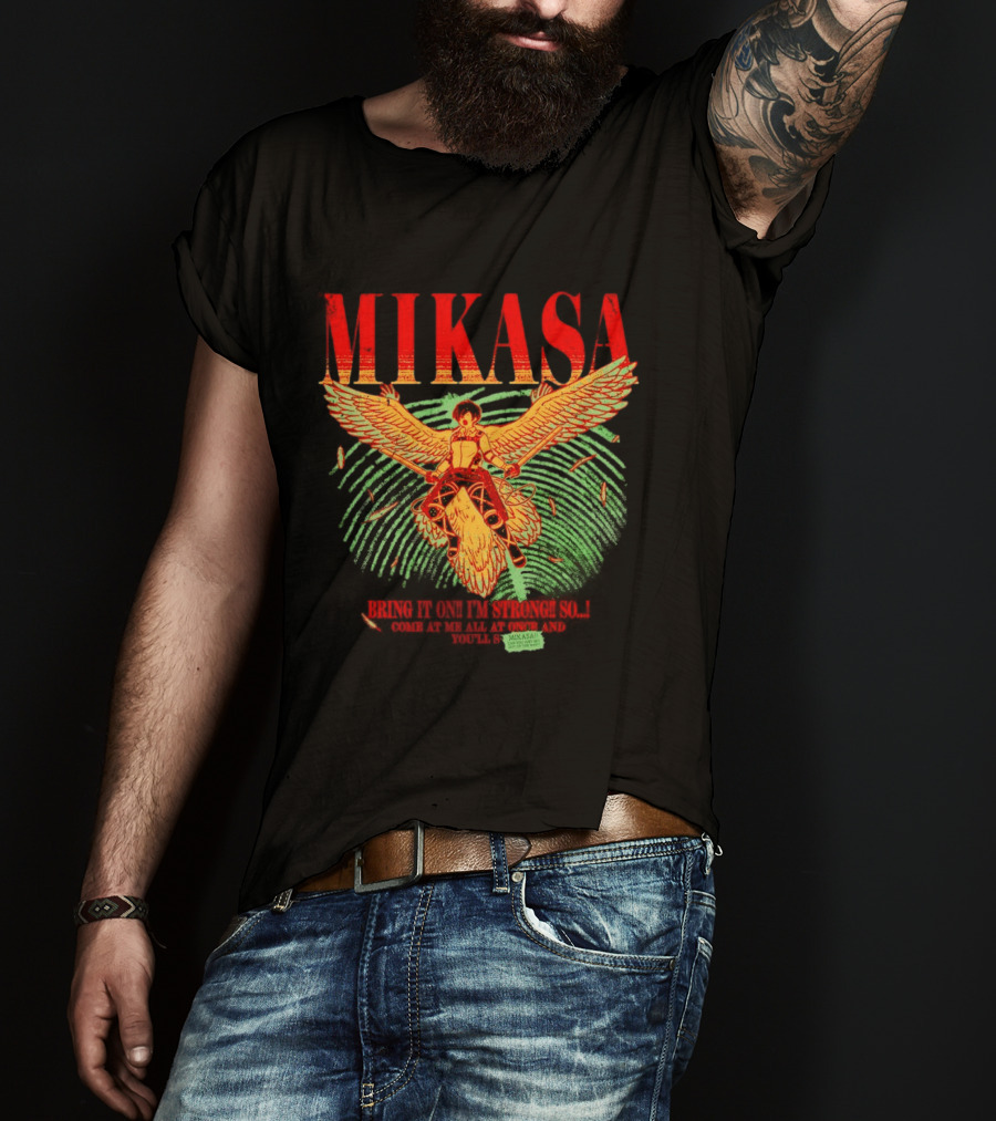 Mikasa Bring It On I'm Strong So Come At Me Flying Beasts T-Shirt