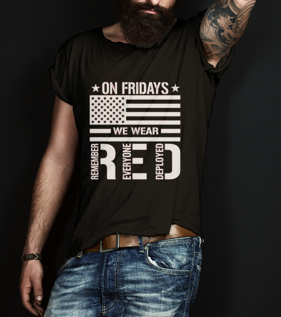 On Fridays We Wear Red Remember Everyone Deployed USA Flag T-Shirt