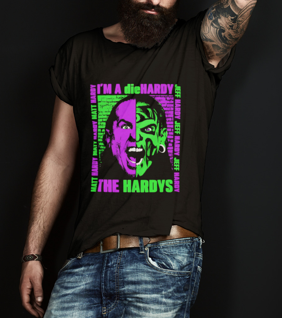 I'm A DieHardy The Hardys Jeff Matt T-Shirt