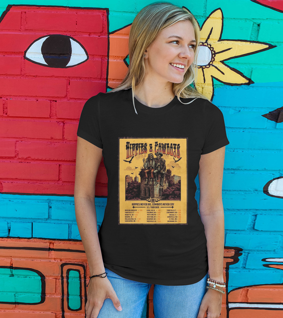 Hippies And Cowboys 2026 U.S. Tour Hippies Never Die Cowboys Never Cry T-Shirt