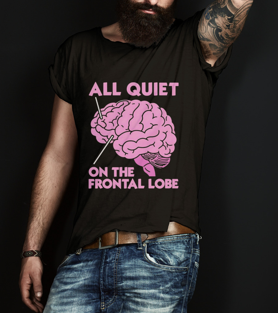 All Quiet On The Frontal Lobe Pink Brain T-Shirt