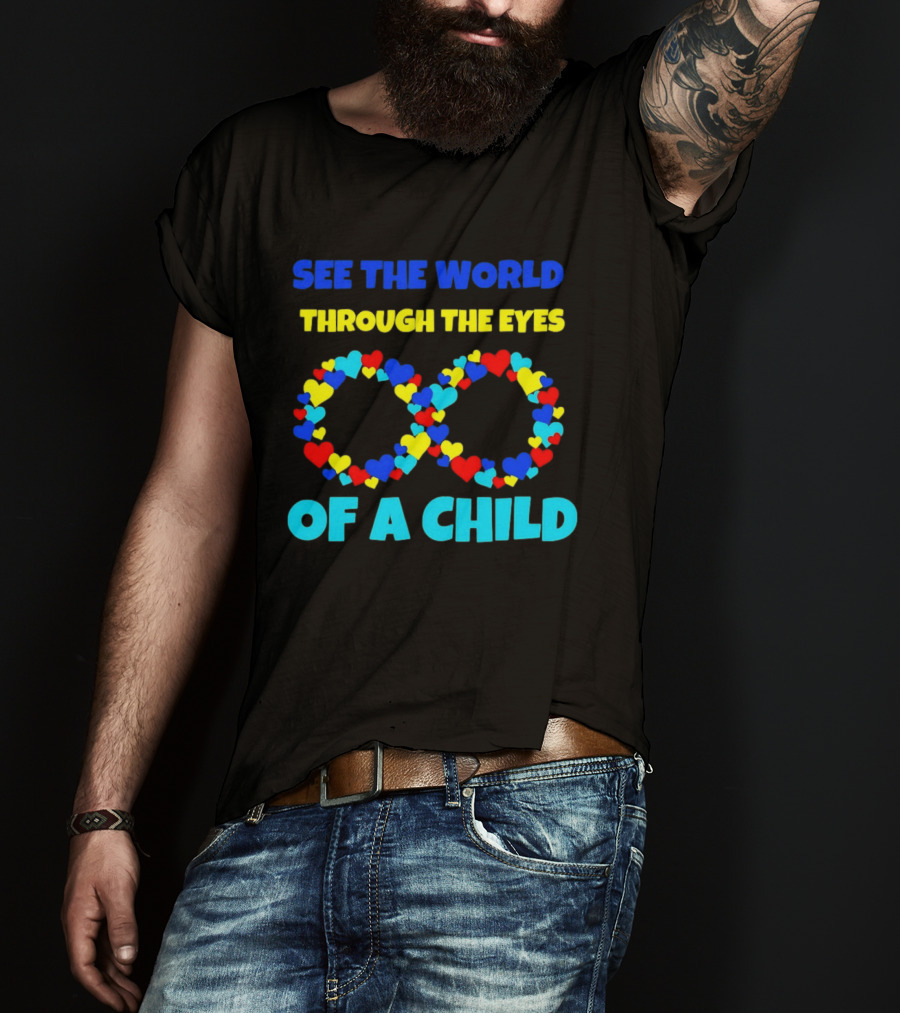 See The World Through The Eyes Of A Child Infinite Hearts T-Shirt