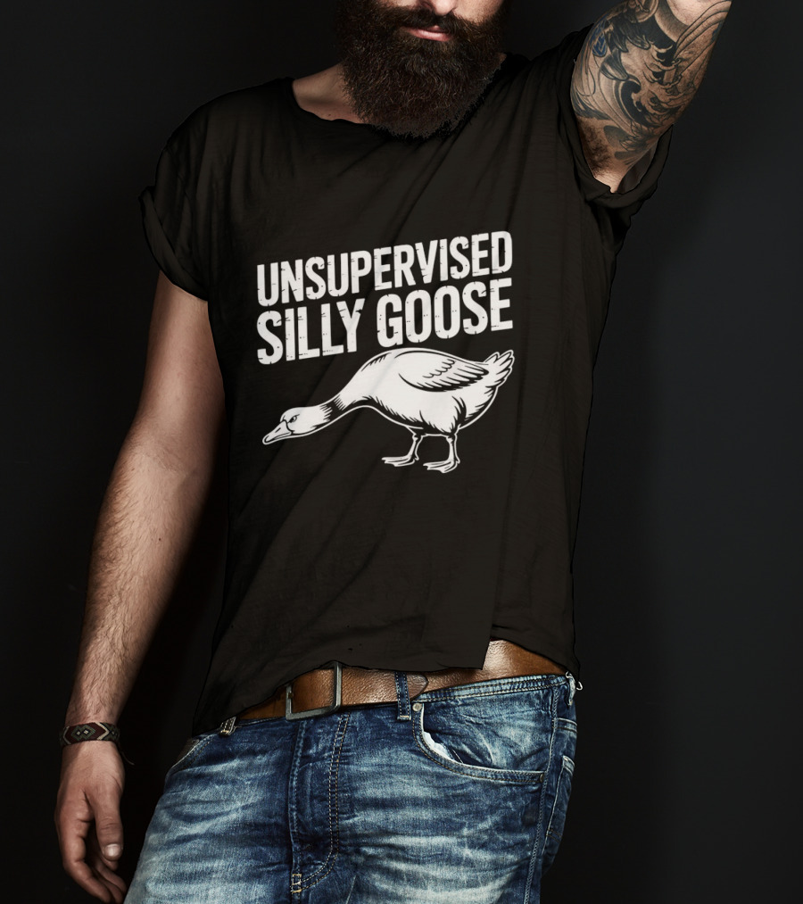 Unsupervised Silly Goose Funny Animal Humor T-Shirt