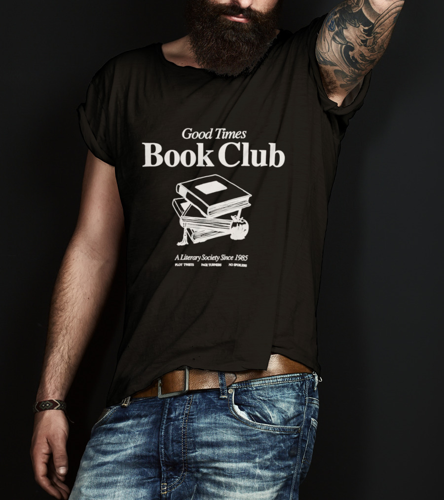 Good Times Book Club Literary Society Since 1965 Plot Twists Page Turners T-Shirt