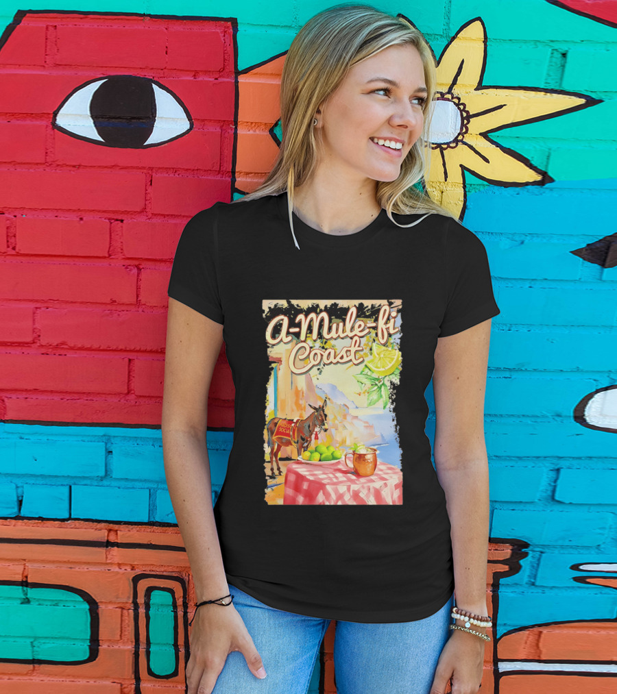 Madison Social A Mule Fi Coast Mule Drink And Amalfi Scenery T-Shirt