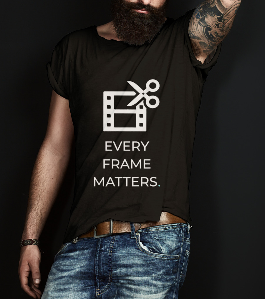 Every Frame Matters Film Editing Icon Scissors And Movie Reel T-Shirt