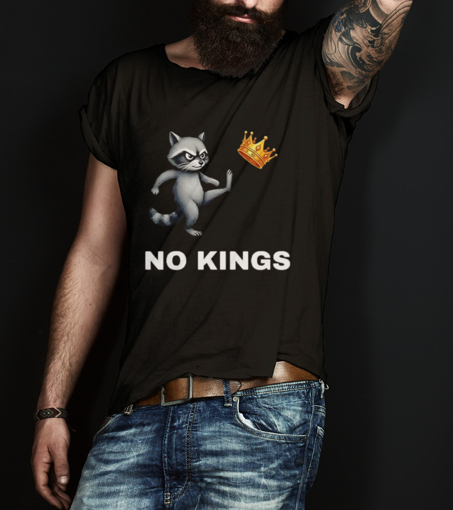 Raccoon Kicking Crown No Kings In America T-Shirt