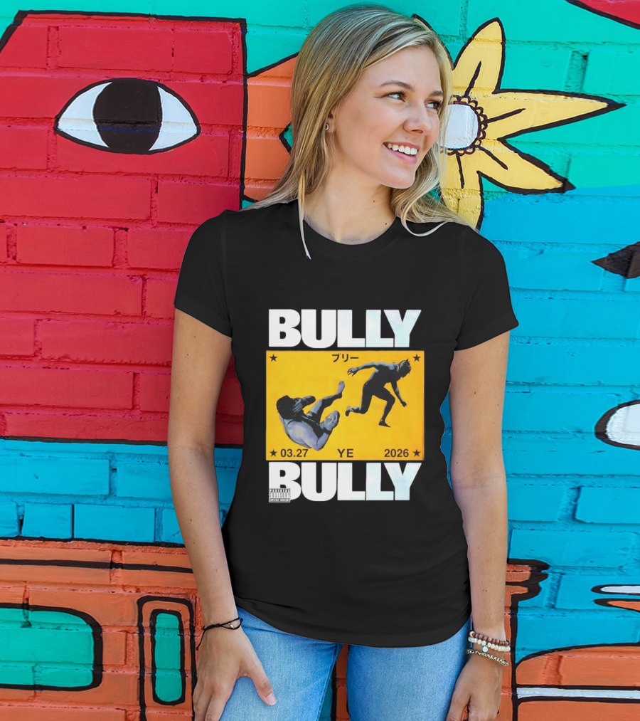 Bully 3 27 2026 YE Parental Advisory Explicit Content T-Shirt