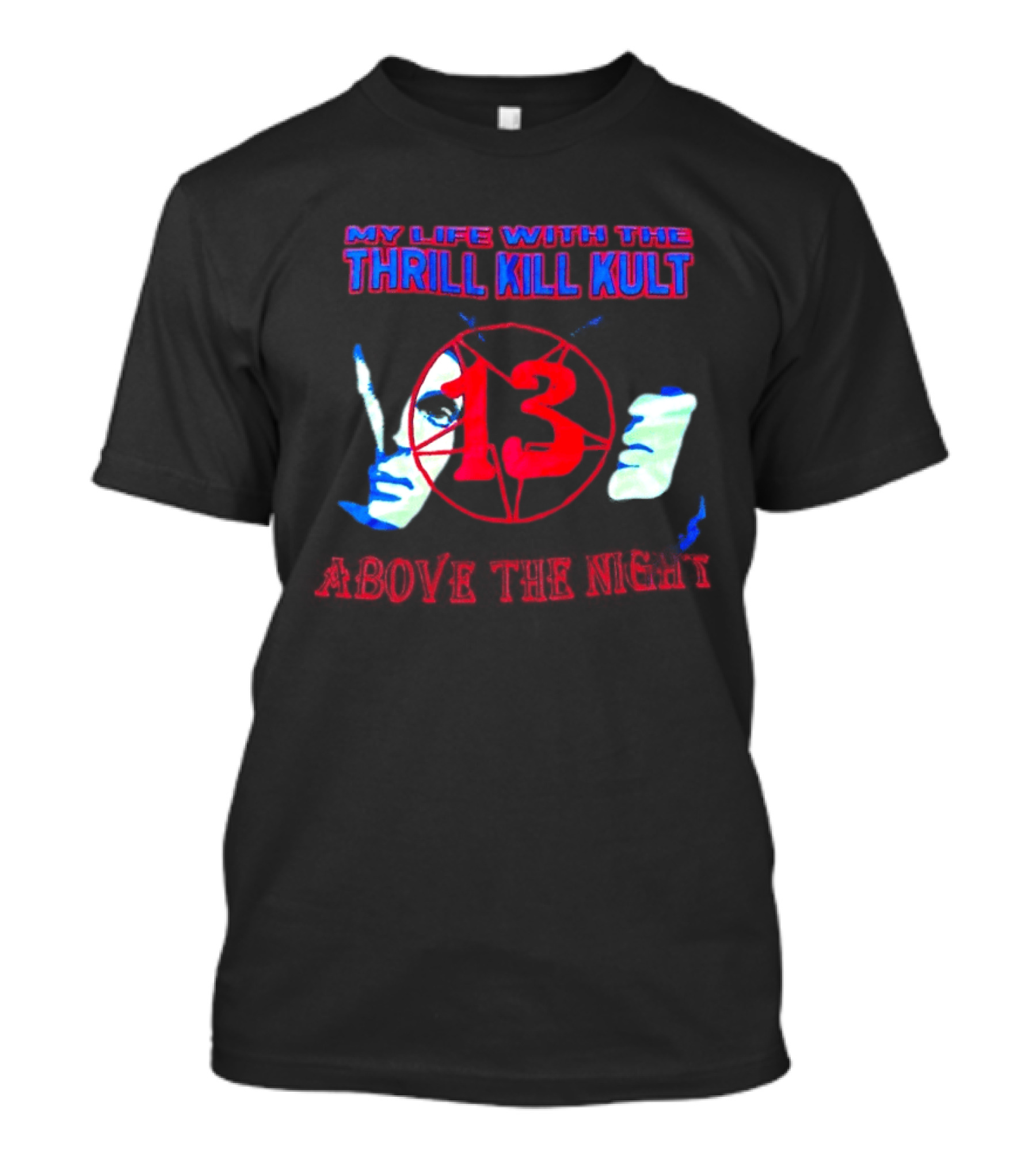 My Life With The Thrill Kill Kult Above The Night 13 T-Shirt