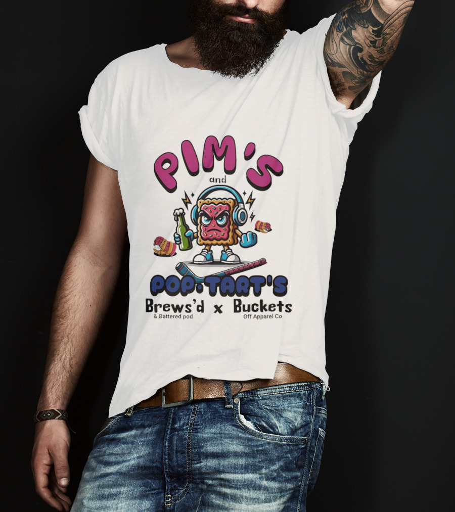 Pim's And Pop Tart's Brews'd And Battered Pod X Buckets Off Co Fun Cartoon T-Shirt