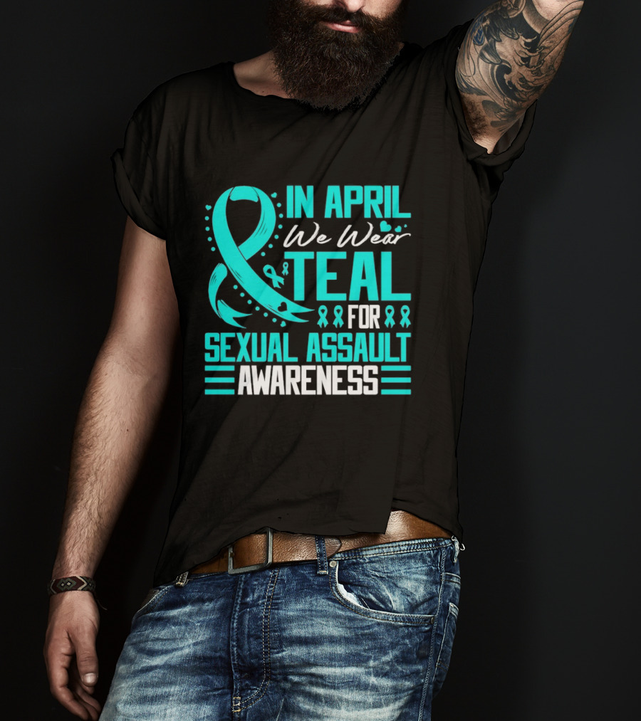 In April We Wear Teal Ribbon For Sexual Assault Awareness T-Shirt