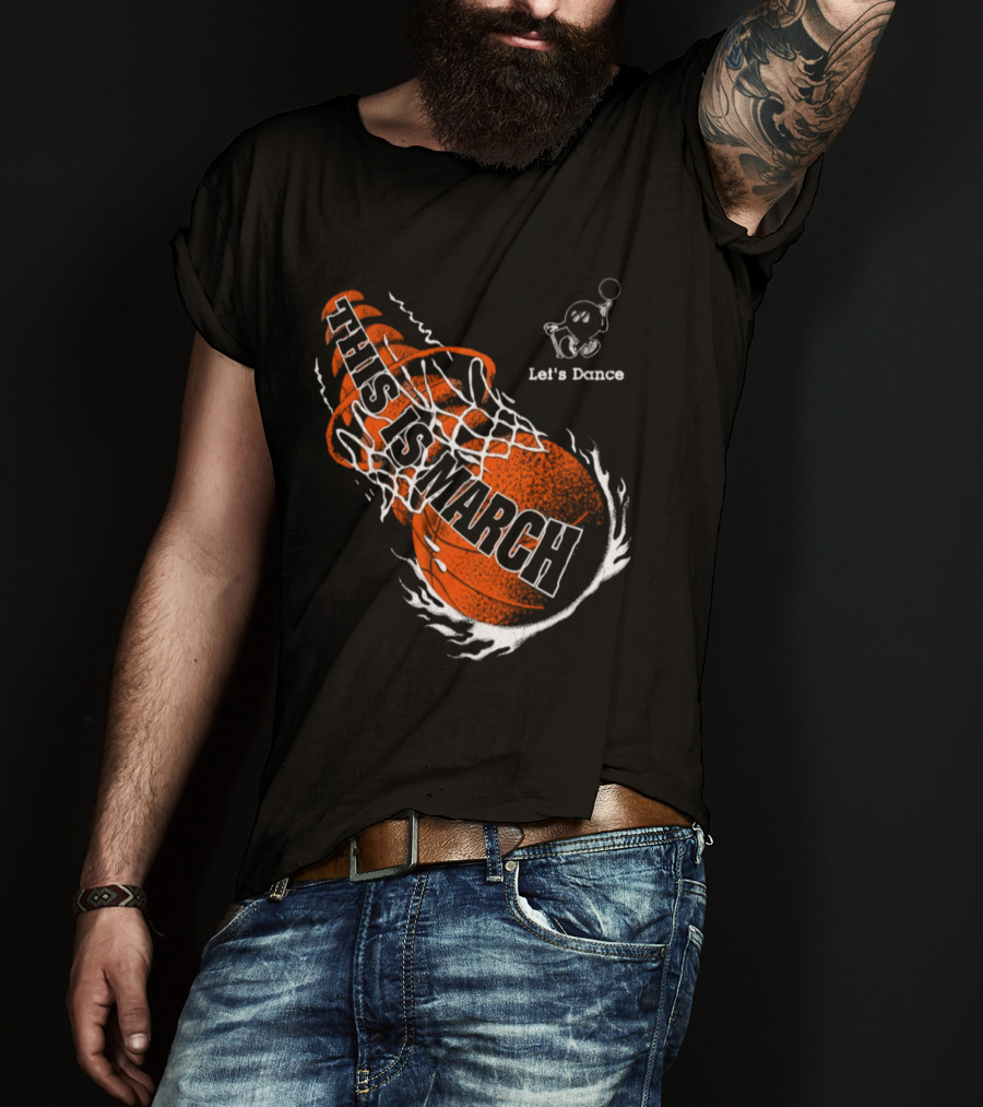Let's Dance This Is March Basketball T-Shirt