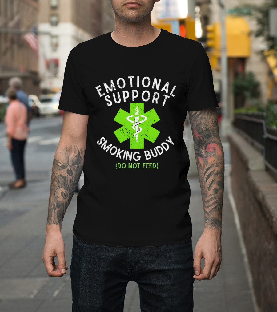 Emotional Support Smoking Buddy Do Not Feed Caduceus Star Of Life T-Shirt