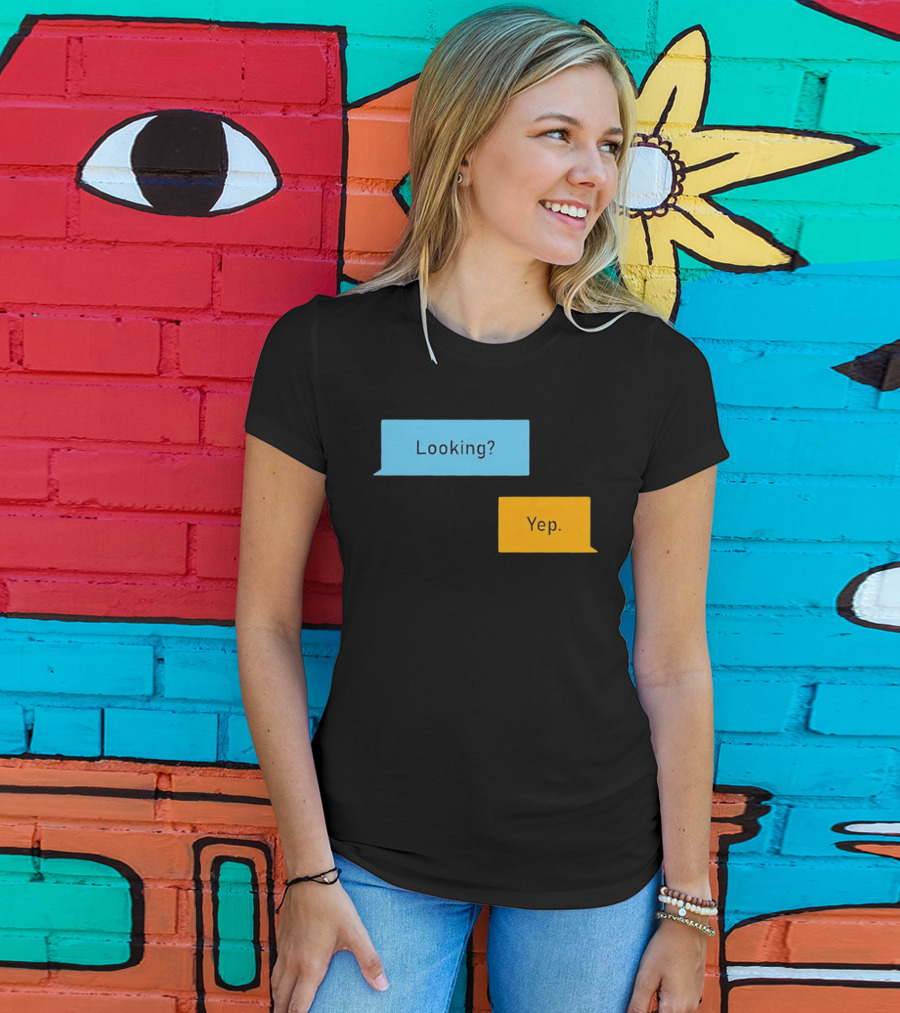 Looking? Yep. Conversation Bubbles T-Shirt