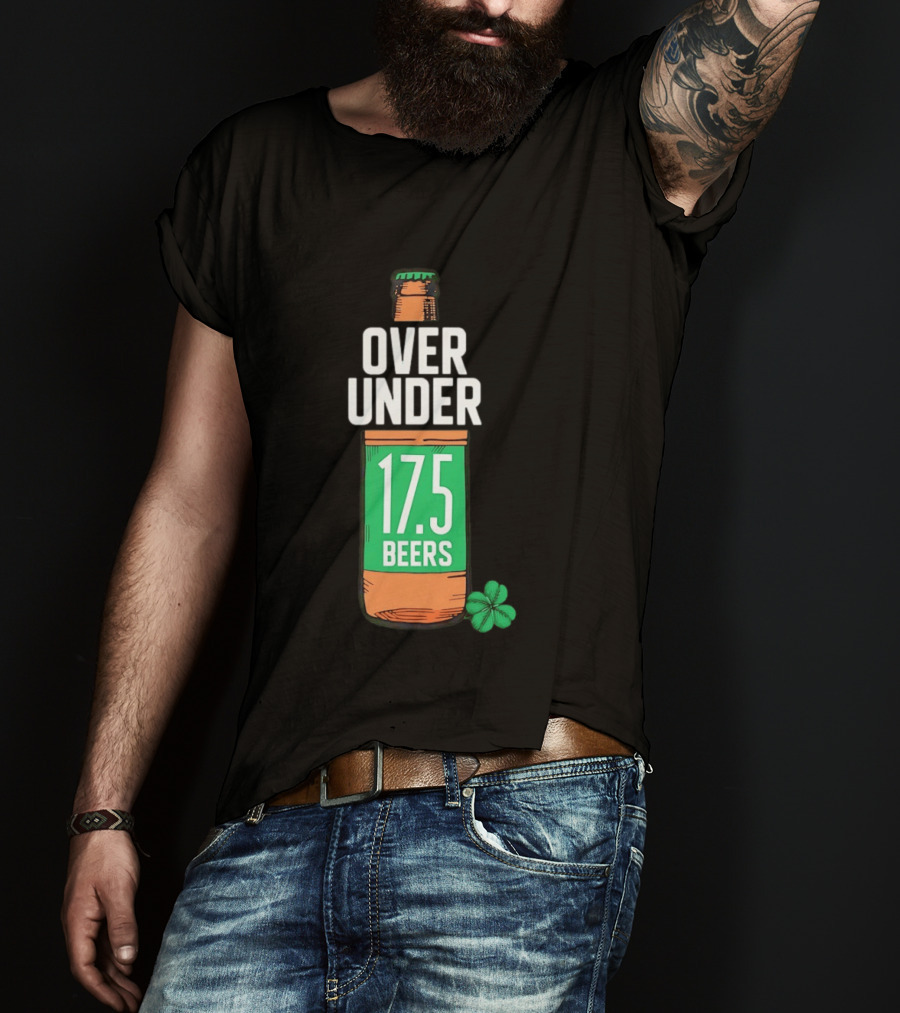 St Paddy's Over Under 17.5 Beers Bottle With Shamrock T-Shirt
