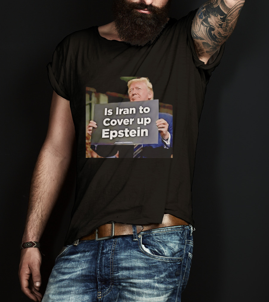 Is Iran To Cover Up Epstein T-Shirt