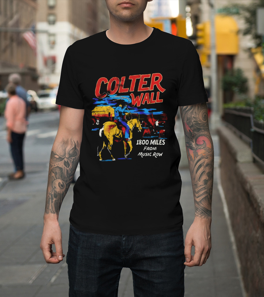 Colter Wall 1800 Miles From Music Row Cowboy Western Scene T-Shirt