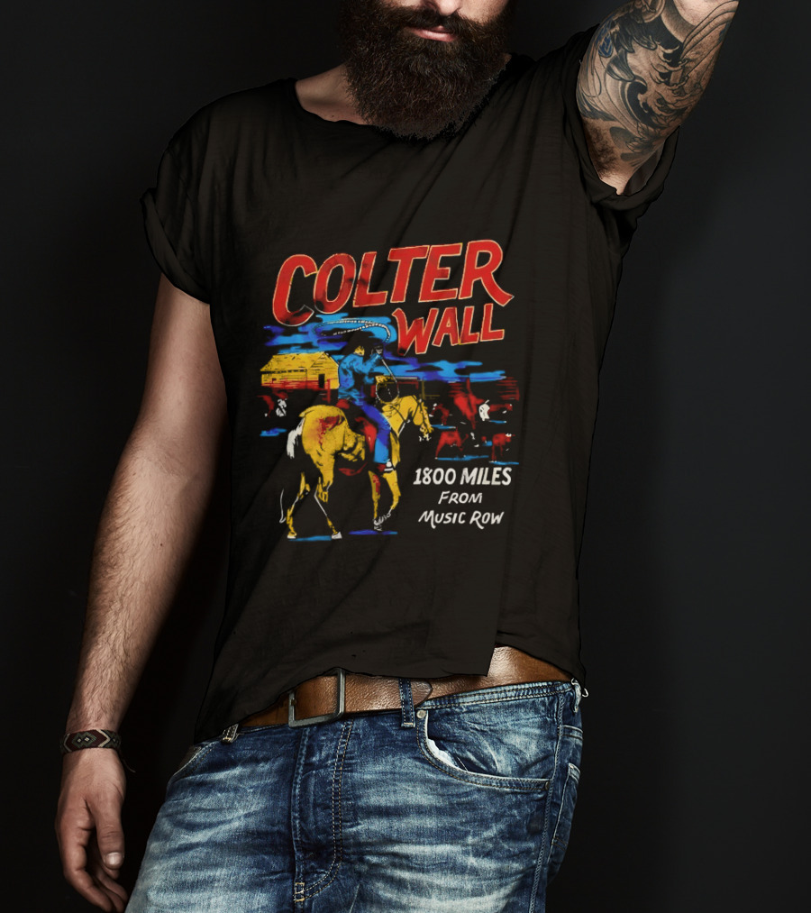 Colter Wall 1800 Miles From Music Row Cowboy Western Scene T-Shirt