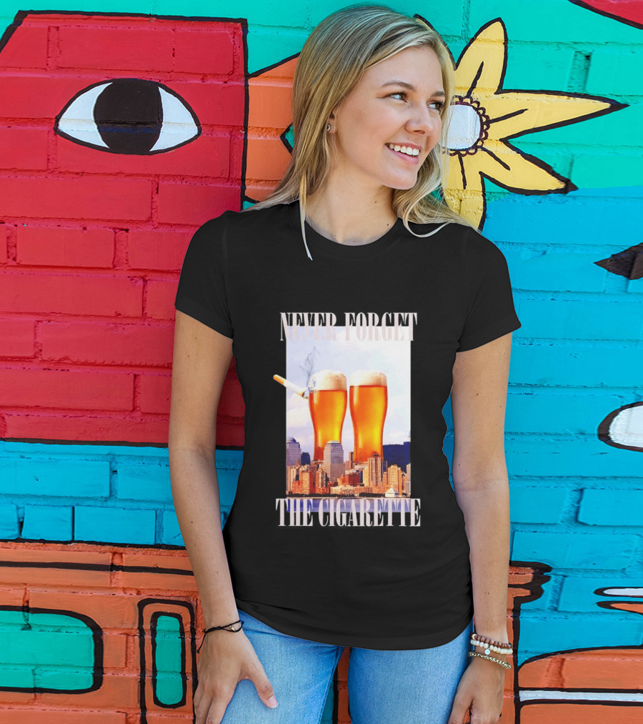 Never Forget The Cigarette Twin Beer Towers 9 11 T-Shirt