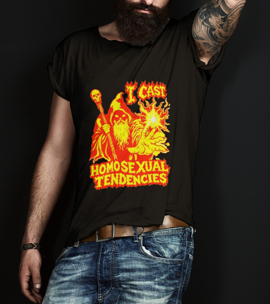 I Cast Homosexual Tendencies Wizard Fire With Staff And Flames T-Shirt
