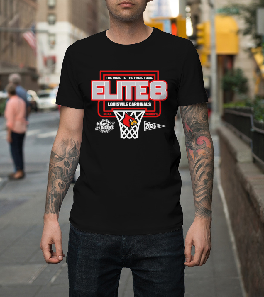 Louisville Cardinals NCAA Women's Basketball Elite 8 2026 The Road To The Final Four March Madness T-Shirt