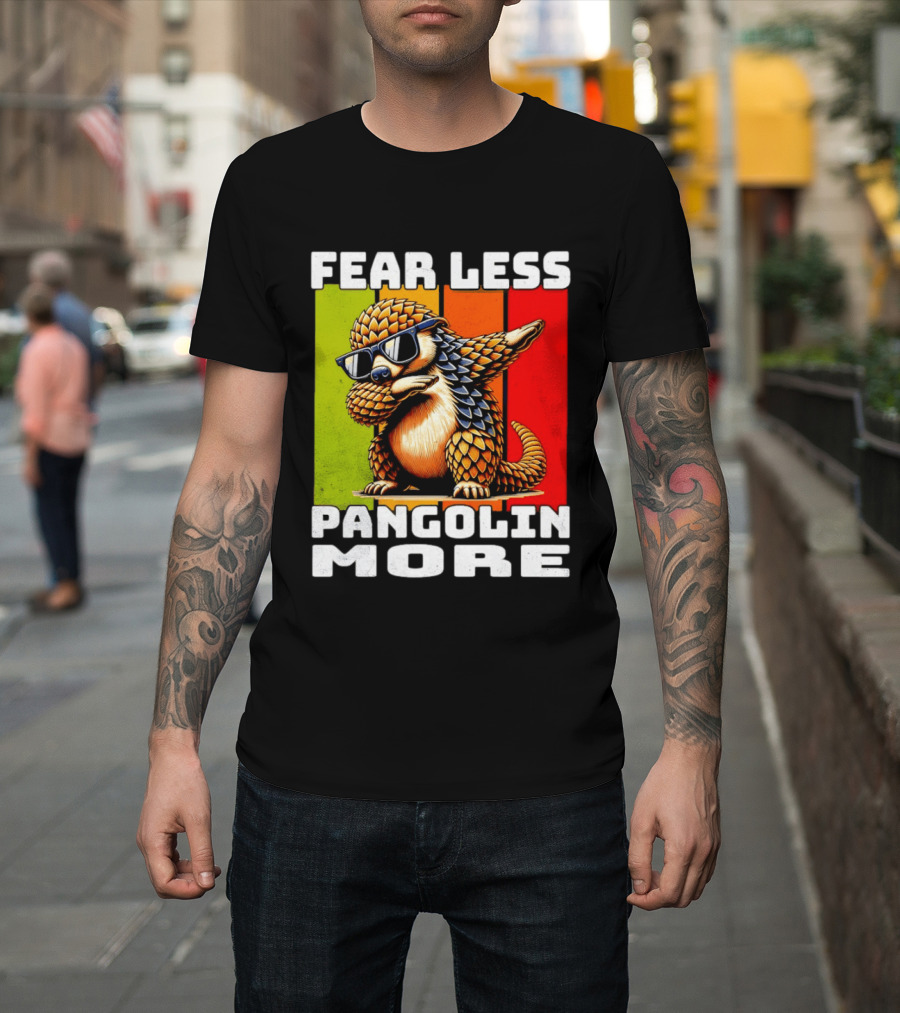 Fear Less Pangolin More Dabbing Sunglasses T-Shirt