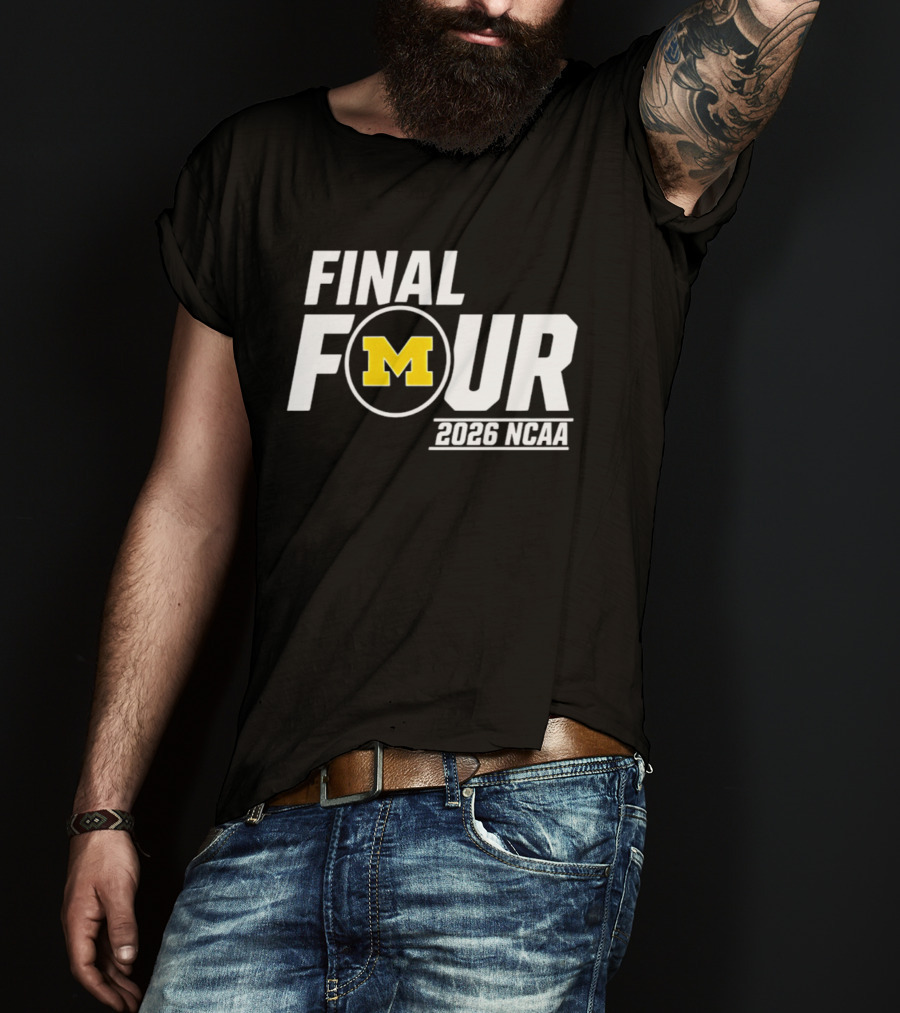 Michigan Wolverines Final Four 2026 NCAA Basketball March Madness T-Shirt