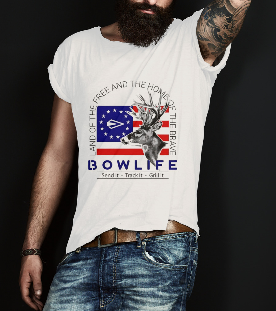 Land Of The Free Home Of The Brave Bow Life Send It Track It Grill It T-Shirt