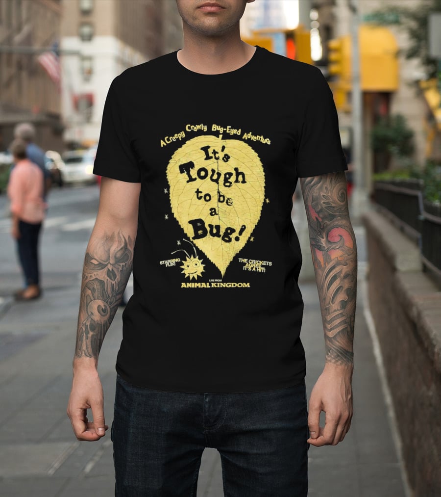 Animal Kingdom It's Tough to Be a Bug Creepy Crawly Bug Eyed Adventure Flik Termite Critter Twister T-Shirt