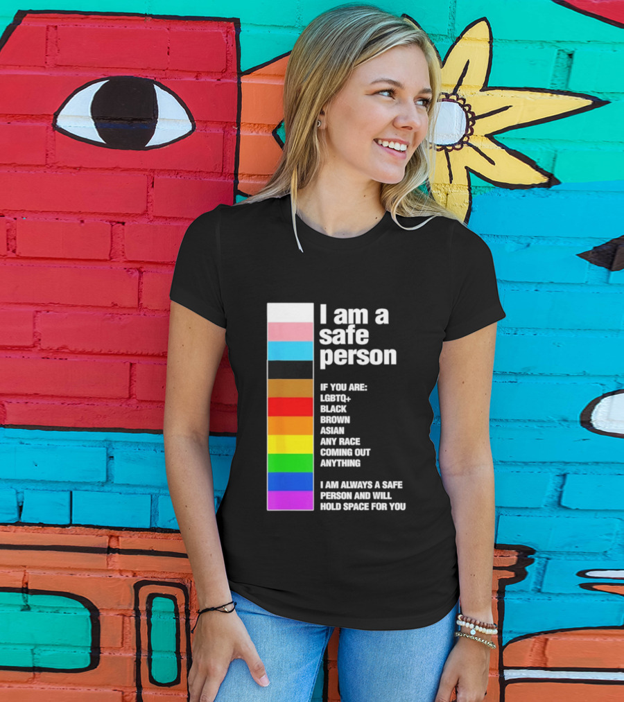 I Am A Safe Person LGBTQ Black Brown Asian Any Race Coming Out Anything T-Shirt