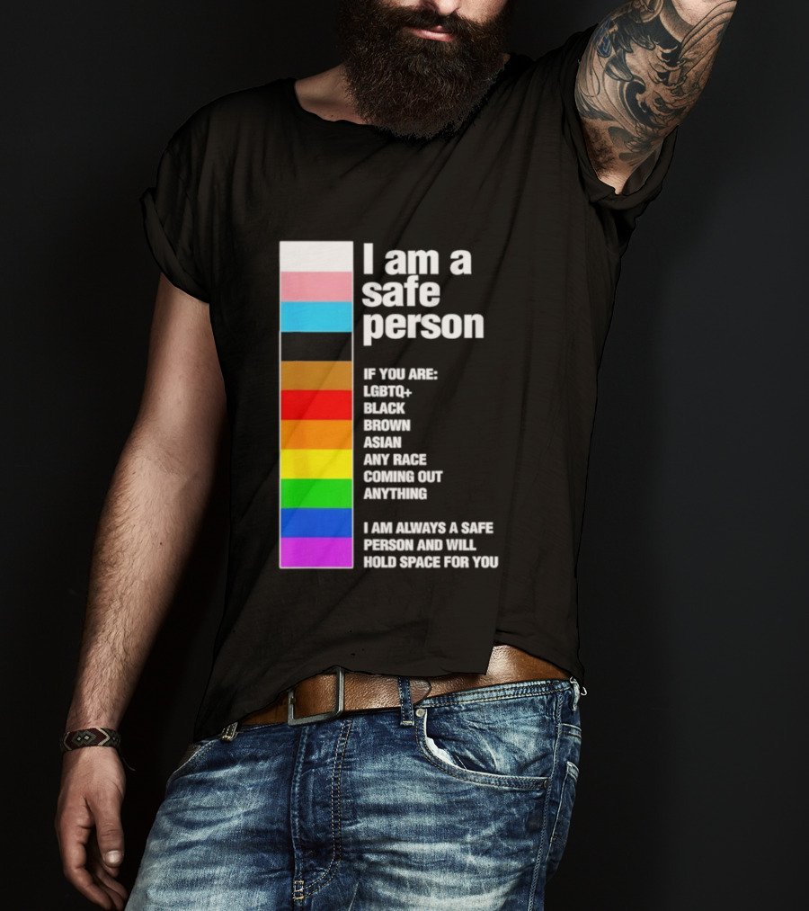 I Am A Safe Person LGBTQ Black Brown Asian Any Race Coming Out Anything T-Shirt