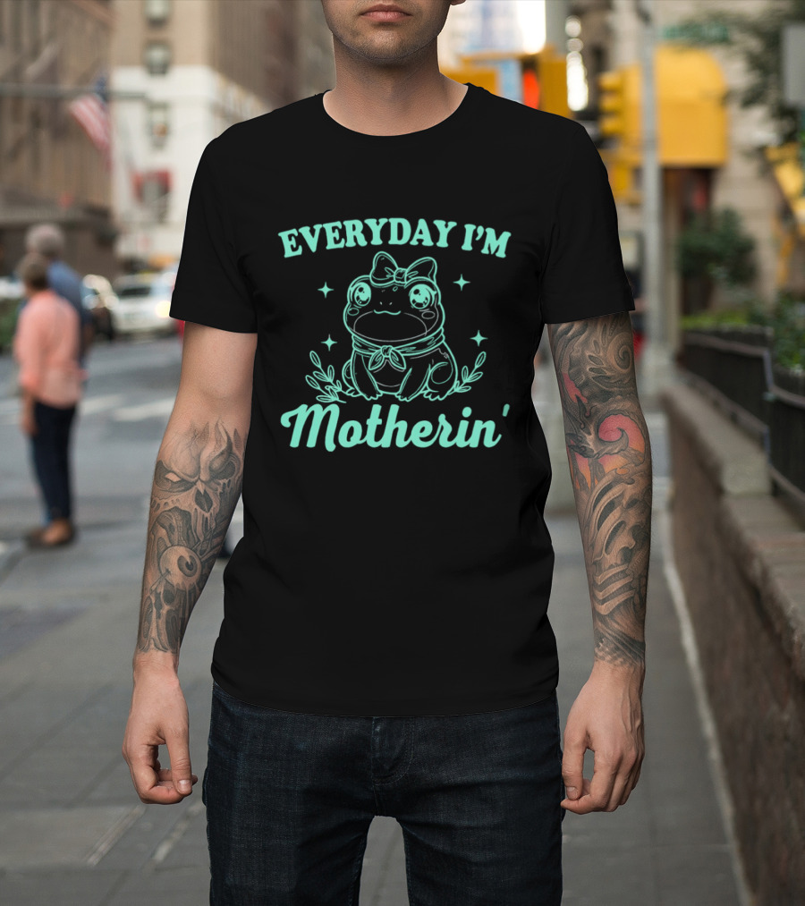 Everyday I'm Motherin' Frog Wearing Bow Cute T-Shirt