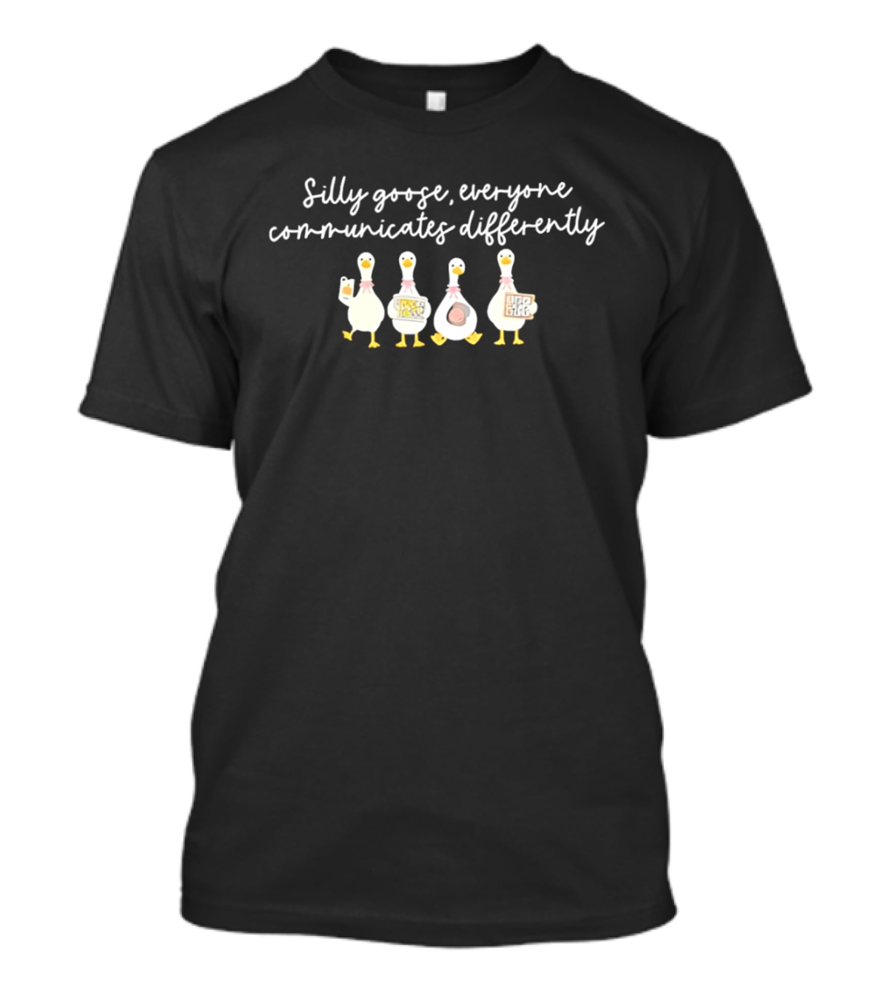 Silly Goose Everyone Communicates Differently Whimsical Ducks With Unique Items T-Shirt
