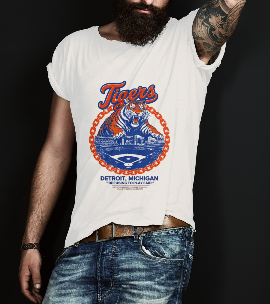 Tigers Detroit Michigan Refusing To Play Fair Stadium Scene T-Shirt